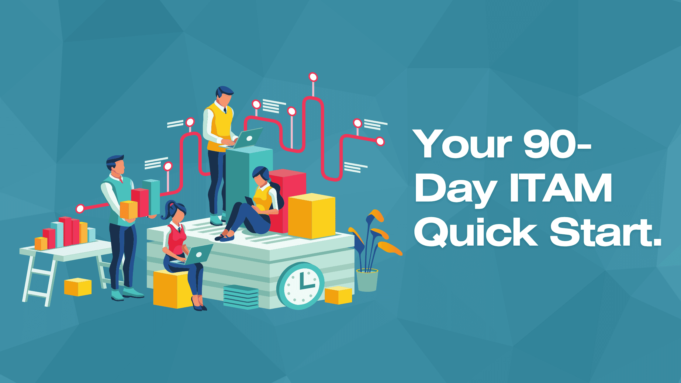 ITAM Implementation Roadmap: Getting Started in 90 Days (From Evaluation to Live Operations)
